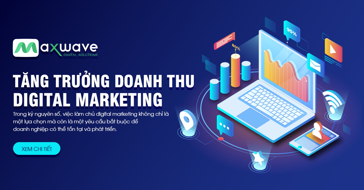Đừng bỏ lỡ cơ hội tăng trưởng doanh thu với digital marketing cùng 